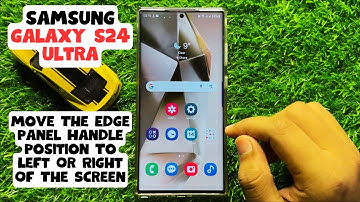 How to Move The Edge Panel Handle Position To Left Or Right Of The Screen Samsung Galaxy S24 Ultra