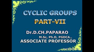 CYCLIC GROUPS-VII PPT VIDEO