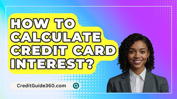 How To Calculate Credit Card Interest? - CreditGuide360.com