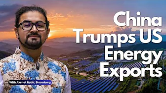 China’s Clean Energy Exports Handily Beat Trump's Oil/Gas "Energy Dominance"