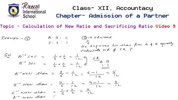 Class- XII, Accountacy, Chapter- Admission of a Partner, Video- 9, Rawal International School
