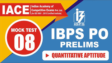 IBPS PO PRELIMS MOCK TEST - 08 QUANTITATIVE APTITUDE EXPLANATION (LIVE) | IACE