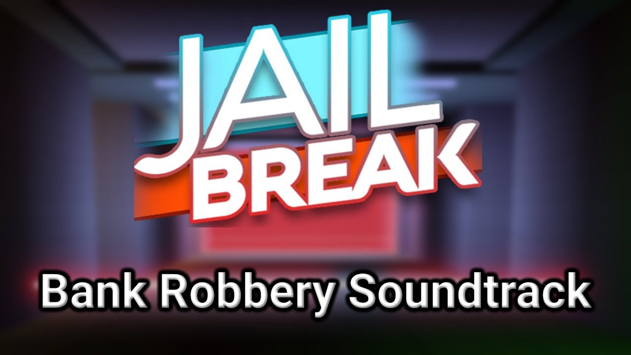 Roblox Jailbreak Bank Robbery Soundtrack Youtube - roblox jailbreak music