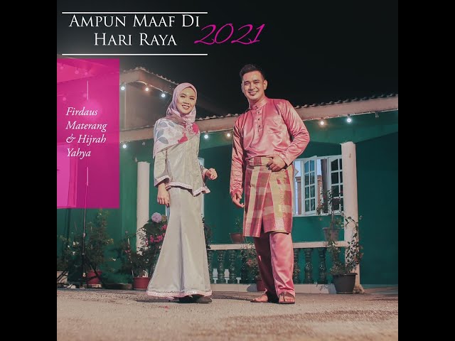 Ampun Maaf Di Hari Raya 2021 - Firdaus Materang & Hijrah Yahya ( Official Music Video ) class=