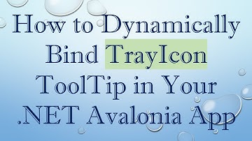 How to Dynamically Bind TrayIcon ToolTip in Your .NET Avalonia App