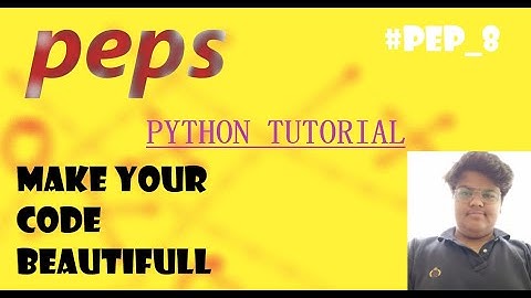 PEPS (Python Enhancement Proposals) | Make You Code Beautiful | PEP 8 | Features of VS Code