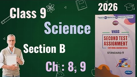 Standard 9 Science | Vikas Second Test Assignment 2026 | Section B | Chapter 8, 9 | English Medium 