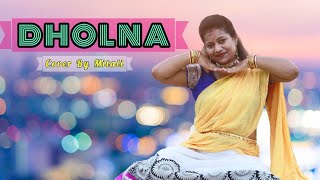 DHOLNA || Recreate Version|| Anurati Roy Song||Dance Cover by Mitali Maity||