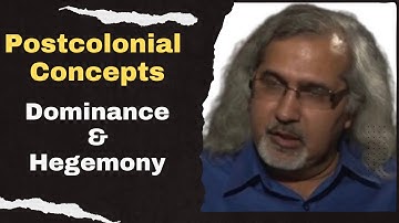 Dominance and Hegemony: Postcolonial Theory concepts | Postcolonialism | Antonio Gramsci