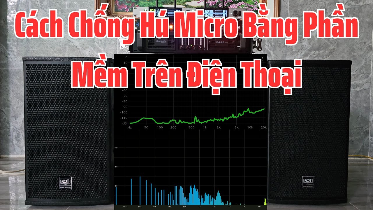 Cách Chống Hú Micro Bằng Phần Mềm FrequenSee Trên DTDD