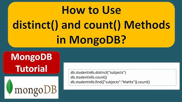 How to Use distinct() and count() Methods in MongoDB? | MongoDB Tutorial for Beginners