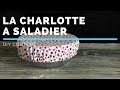 Comment coudre une charlotte à saladier