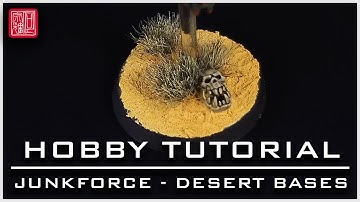 Junkforce - Desert Bases | Hobby Tutorial