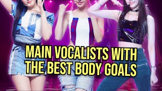 Main Vocalists Who Possess BODY GOALS of Kpop