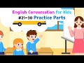 Basic English Conversation Practice For Kids Conversation Practice Parts Ch 21 30 Basic English Conversation Practice For Kids Conversation Practice Parts Ch 21 30