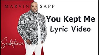 Marvin Sapp You Kept Me LYRICS