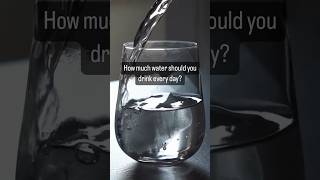 How much water should you drink daily?