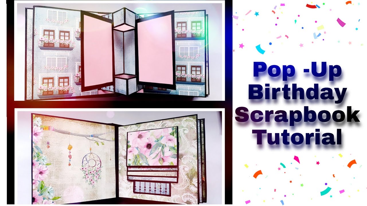 Pop Up Scrapbook Tutorial  How to Make Birthday Pop Up Scrapbook 