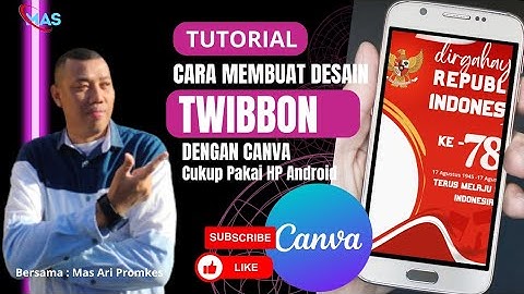 MUDAH MEMBUAT DESAIN TWIBBON DENGAN CANVA, CUKUP PAKAI HP ANDROID