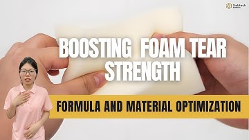 Boost Foam Tear Strength with Smart Formula Tweaks