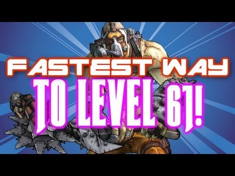 Borderlands 2 - FASTEST / EASIEST WAY TO LEVEL 61