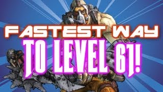Borderlands 2 - FASTEST / EASIEST WAY TO LEVEL 61