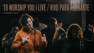 Video thumbnail of "To Worship You I Live / Vivo Para Adorarte - Ana Paula Valadão, Johnny Rez, REVERE (Official Live)"