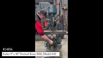 Index 9” x 40” Vertical Knee Mill, Model 645, Asset 14856