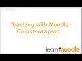 Learn Moodle Course wrap-up