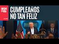 Mal en Irán, peor en popularidad y la economía se hunde. Feliz cumpleaños 80, Trump