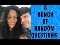A Bunch of Random Questions