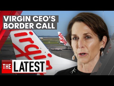 Virgin Australia CEO wants Australia’s borders open even if ‘some people may die’ | 7NEWS