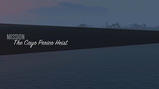 Cayo Perico Heist - Guide to doing Intel the right way.