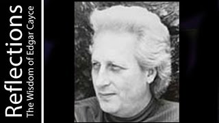 Reflections: The Wisdom of Edgar Cayce, From the Archives: Dr. Harmon Bro and Hugh Lynn Cayce