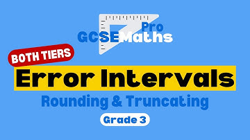 Foutintervallen - Afronden en afkappen | GCSE Maths Pro