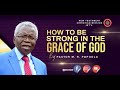 How to be strong in the grace of god  pastor moses rahaman popoola