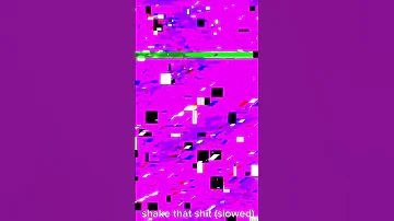 Shake That Shit Slowed Edit Glitch Jnhygs Slowedandreverb 