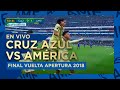 🔴 EN VIVO: Final Vuelta - Cruz Azul vs América | Apertura 2018