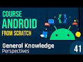 Class 41 - Course Android From Scratch.General Knowledge. Perspectives