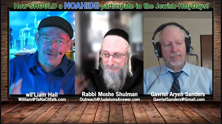 The Holy Days for the Noahide - with Rabbi Moshe Shulman and Moreh Gavriel Aryeh Sanders - 1459