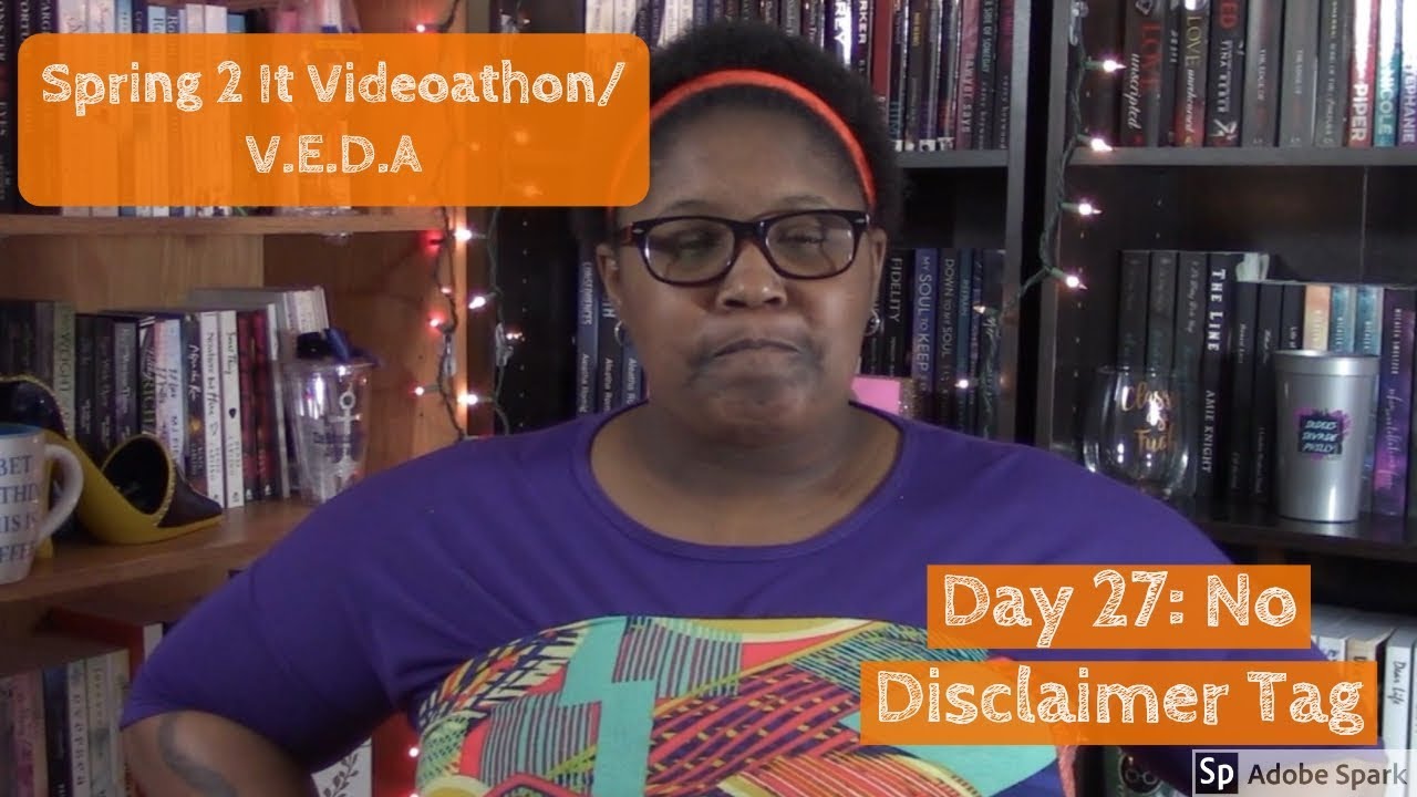 Day 27: No Disclaimer Tag | Spring 2 It Videoathon/VEDA