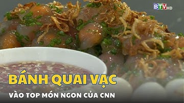Bánh quai vạc vào top món ngon của CNN