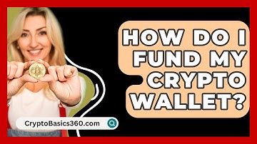 How Do I Fund My Crypto Wallet? - CryptoBasics360.com