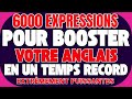 6000 EXPRESSIONS POUR BOOSTER VOTRE ANGLAIS EN UN TEMPS RECORD 