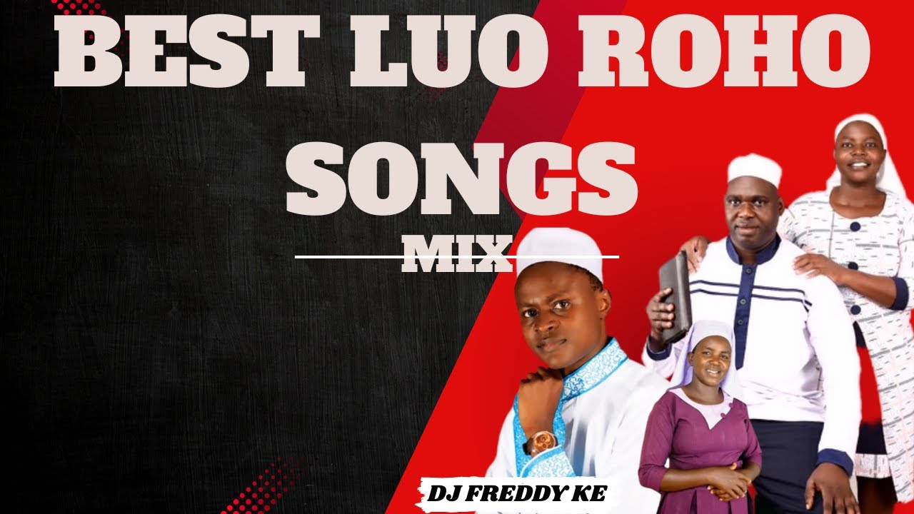 BEST LUO ROHO GOSPEL SONGS 2025 MIX✔ Roho Songs✔ Best Worship Songs✔ Ft Dj Freddy KE