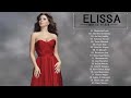 The Verry Best Songs Of Elissa - اجمل اغاني اليسا من كل البومات -  تجميعة من أفضل الأغاني 2023