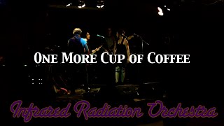 Infrared Radiation Orchestra - One More Cup of Coffee