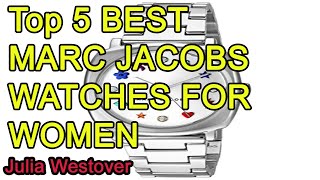 Top 5 BEST MARC JACOBS WATCHES FOR WOMEN 2021