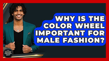 Why Is The Color Wheel Important For Male Fashion? - The Sharp Dressed Gent