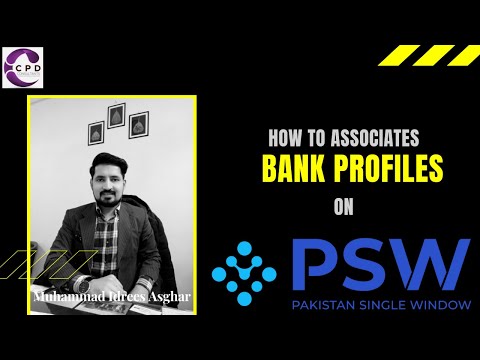 How to associate Bank Profiles in Pakistan Single Window (PSW)?